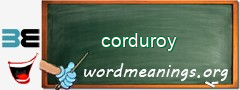 WordMeaning blackboard for corduroy